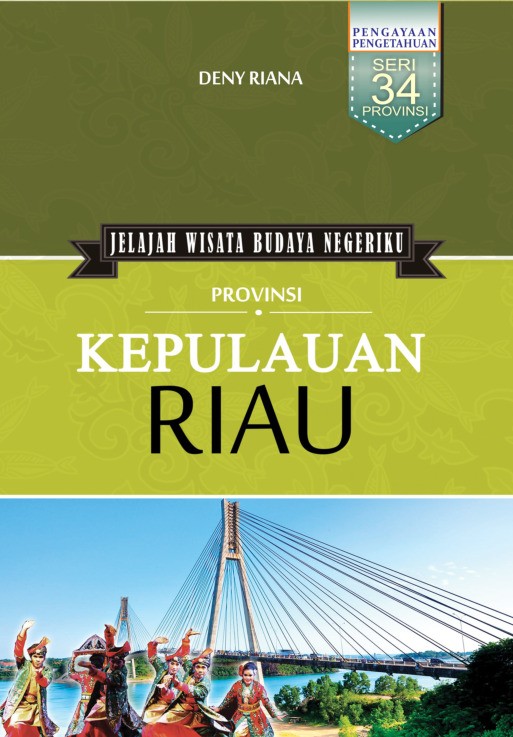 Jelajah Wisata Budaya Negeriku Provinsi Kepulauan Riau